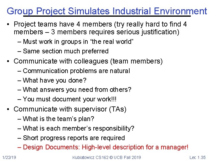 Group Project Simulates Industrial Environment • Project teams have 4 members (try really hard