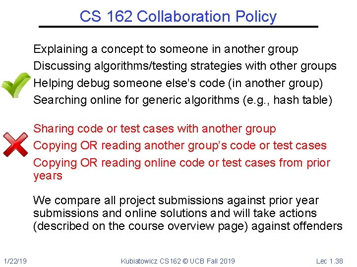 CS 162 Collaboration Policy Explaining a concept to someone in another group Discussing algorithms/testing