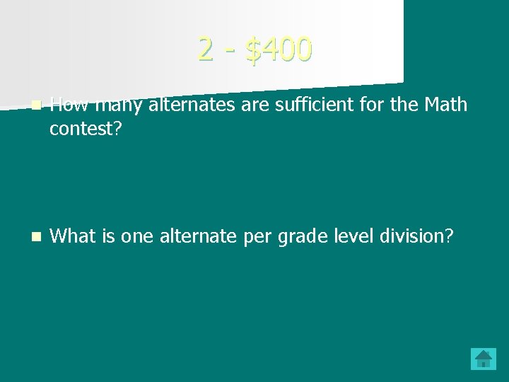 2 - $400 n How many alternates are sufficient for the Math contest? n