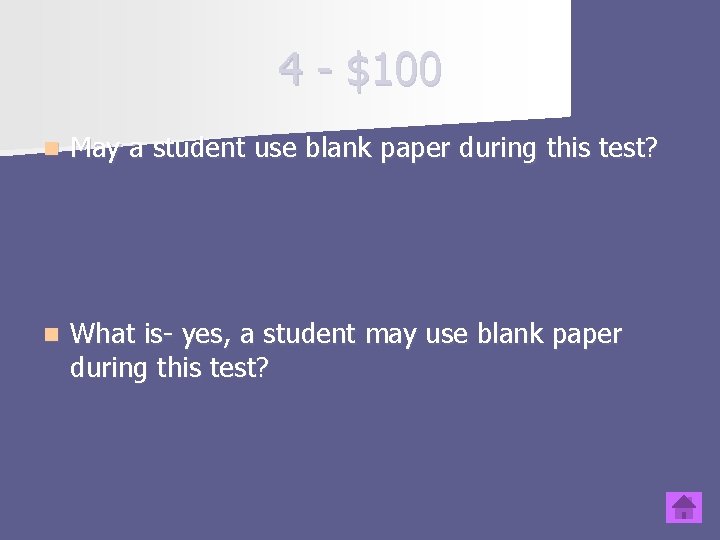 4 - $100 n May a student use blank paper during this test? n