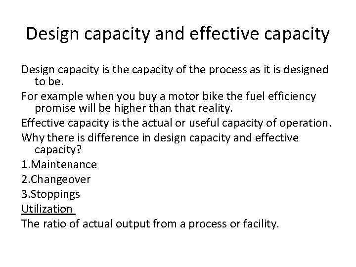 Design capacity and effective capacity Design capacity is the capacity of the process as