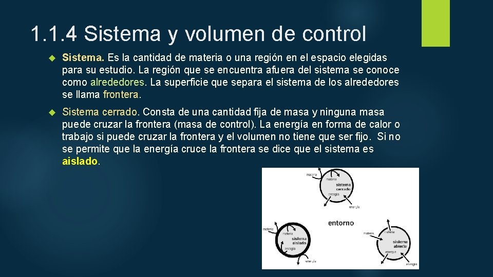 1. 1. 4 Sistema y volumen de control Sistema. Es la cantidad de materia