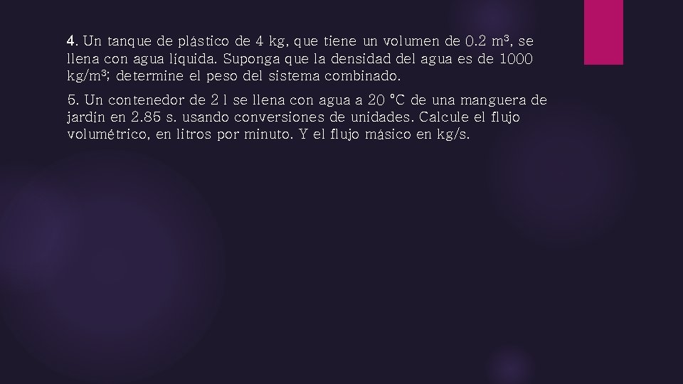 4. Un tanque de plástico de 4 kg, que tiene un volumen de 0.