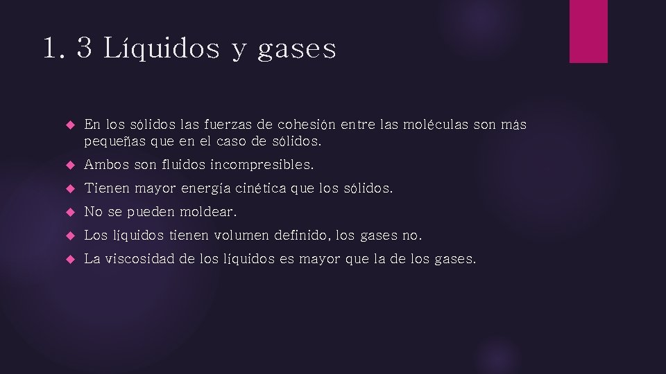 1. 3 Líquidos y gases En los sólidos las fuerzas de cohesión entre las