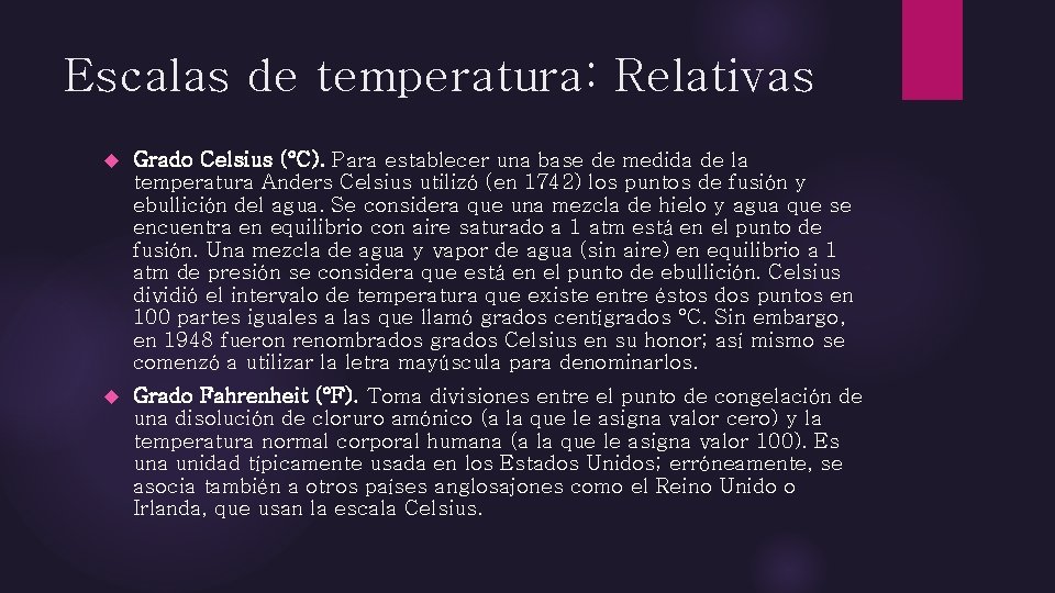 Escalas de temperatura: Relativas Grado Celsius (°C). Para establecer una base de medida de Escalas de temperatura: Relativas Grado Celsius (°C). Para establecer una base de medida de