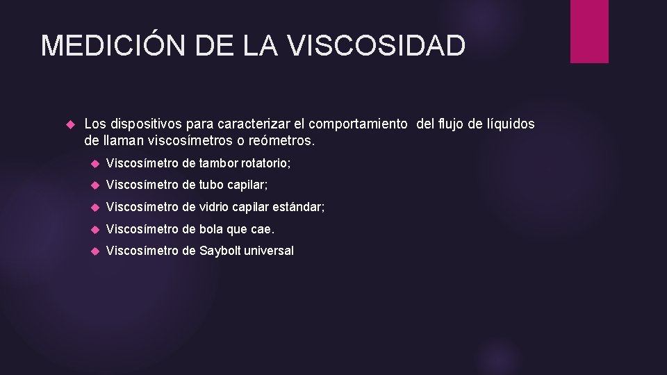 MEDICIÓN DE LA VISCOSIDAD Los dispositivos para caracterizar el comportamiento del flujo de líquidos