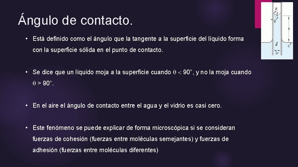 Ángulo de contacto. • Está definido como el ángulo que la tangente a la Ángulo de contacto. • Está definido como el ángulo que la tangente a la