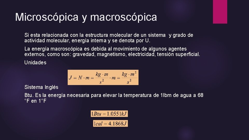 Microscópica y macroscópica Si esta relacionada con la estructura molecular de un sistema y