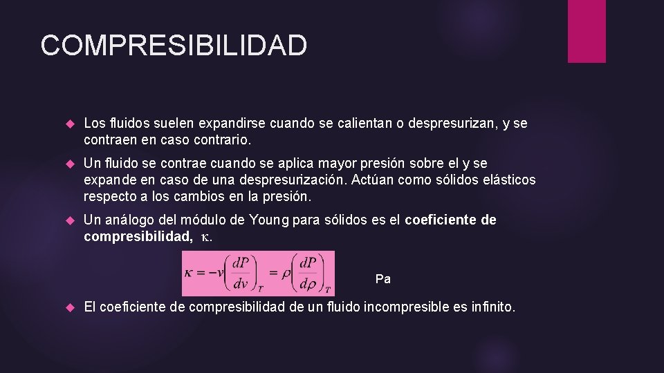 COMPRESIBILIDAD Los fluidos suelen expandirse cuando se calientan o despresurizan, y se contraen en