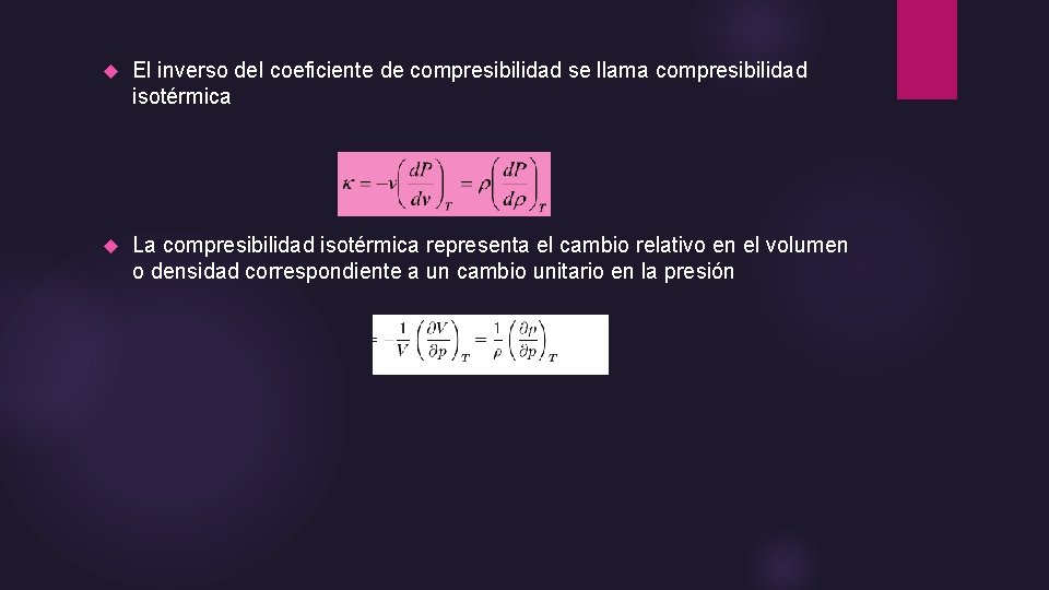  El inverso del coeficiente de compresibilidad se llama compresibilidad isotérmica La compresibilidad isotérmica