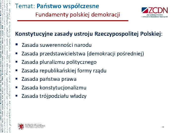 Temat: Państwo współczesne Fundamenty polskiej demokracji Konstytucyjne zasady ustroju Rzeczypospolitej Polskiej: § Zasada suwerenności