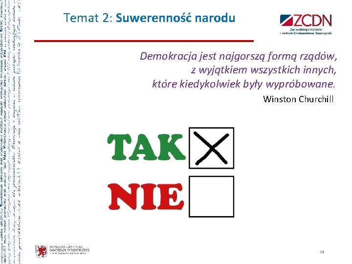 Temat 2: Suwerenność narodu Demokracja jest najgorszą formą rządów, z wyjątkiem wszystkich innych, które