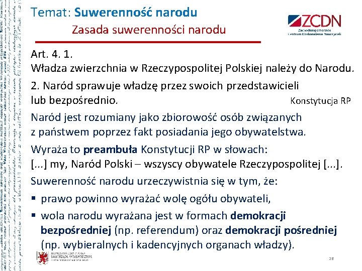Temat: Suwerenność narodu Zasada suwerenności narodu Art. 4. 1. Władza zwierzchnia w Rzeczypospolitej Polskiej
