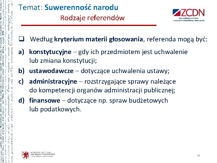 Temat: Suwerenność narodu Rodzaje referendów q Według kryterium materii głosowania, referenda mogą być: a) Temat: Suwerenność narodu Rodzaje referendów q Według kryterium materii głosowania, referenda mogą być: a)