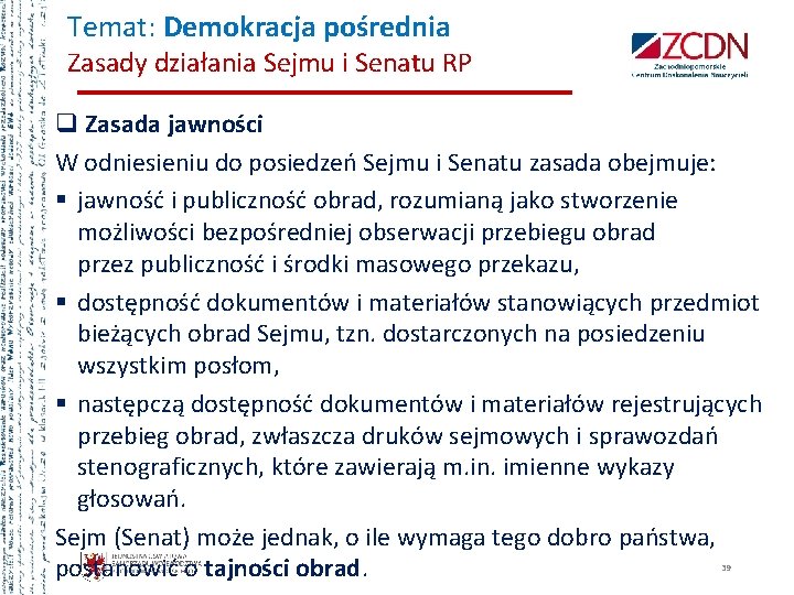 Temat: Demokracja pośrednia Zasady działania Sejmu i Senatu RP q Zasada jawności W odniesieniu