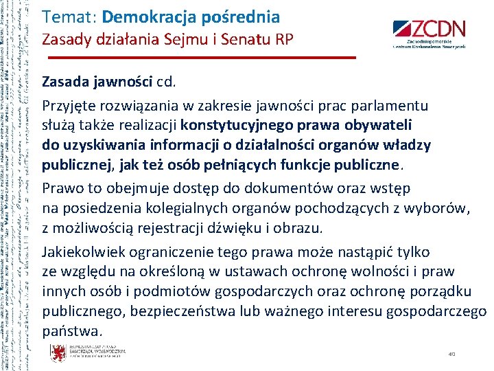 Temat: Demokracja pośrednia Zasady działania Sejmu i Senatu RP Zasada jawności cd. Przyjęte rozwiązania