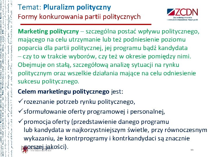 Temat: Pluralizm polityczny Formy konkurowania partii politycznych Marketing polityczny – szczególna postać wpływu politycznego,