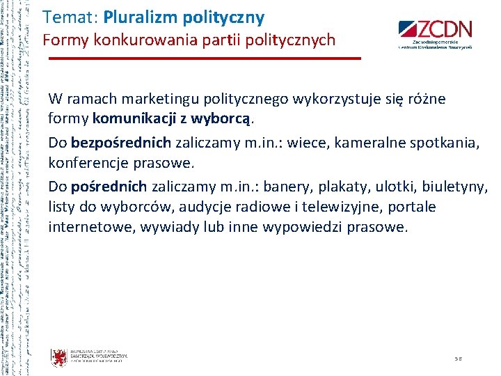 Temat: Pluralizm polityczny Formy konkurowania partii politycznych W ramach marketingu politycznego wykorzystuje się różne