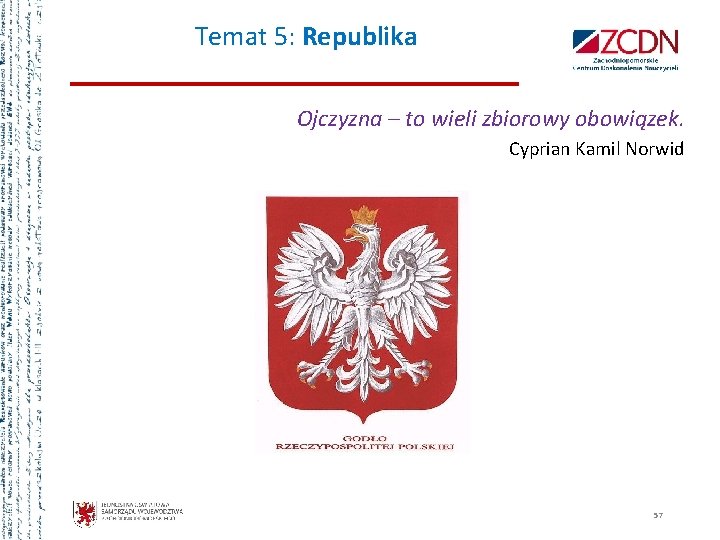 Temat 5: Republika Ojczyzna – to wieli zbiorowy obowiązek. Cyprian Kamil Norwid 57 