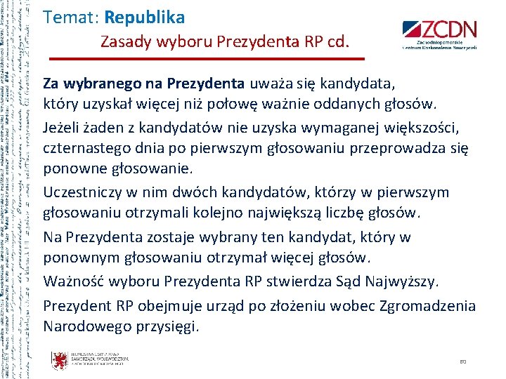 Temat: Republika Zasady wyboru Prezydenta RP cd. Za wybranego na Prezydenta uważa się kandydata,