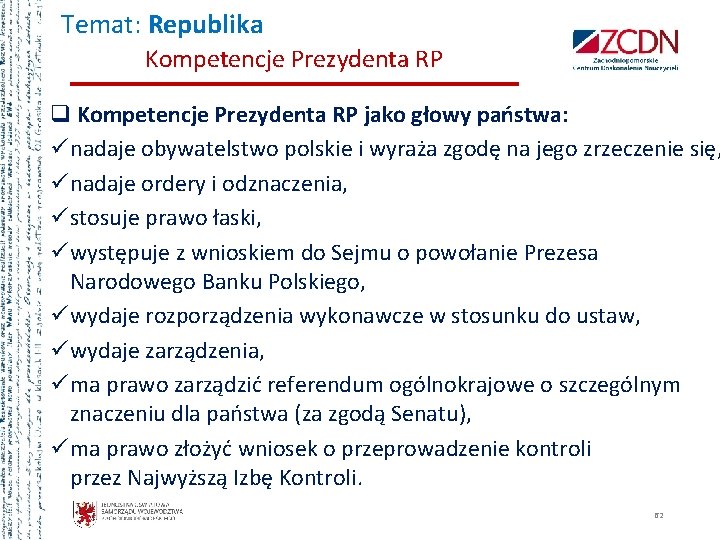Temat: Republika Kompetencje Prezydenta RP q Kompetencje Prezydenta RP jako głowy państwa: ü nadaje Temat: Republika Kompetencje Prezydenta RP q Kompetencje Prezydenta RP jako głowy państwa: ü nadaje