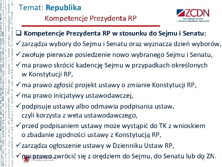 Temat: Republika Kompetencje Prezydenta RP q Kompetencje Prezydenta RP w stosunku do Sejmu i