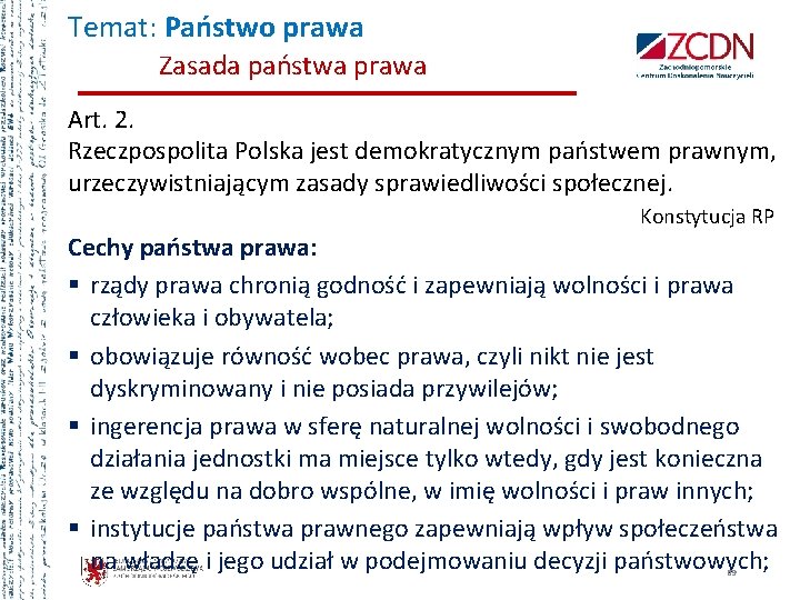 Temat: Państwo prawa Zasada państwa prawa Art. 2. Rzeczpospolita Polska jest demokratycznym państwem prawnym,