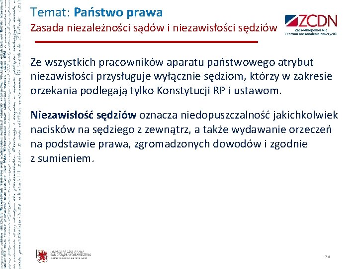 Temat: Państwo prawa Zasada niezależności sądów i niezawisłości sędziów Ze wszystkich pracowników aparatu państwowego