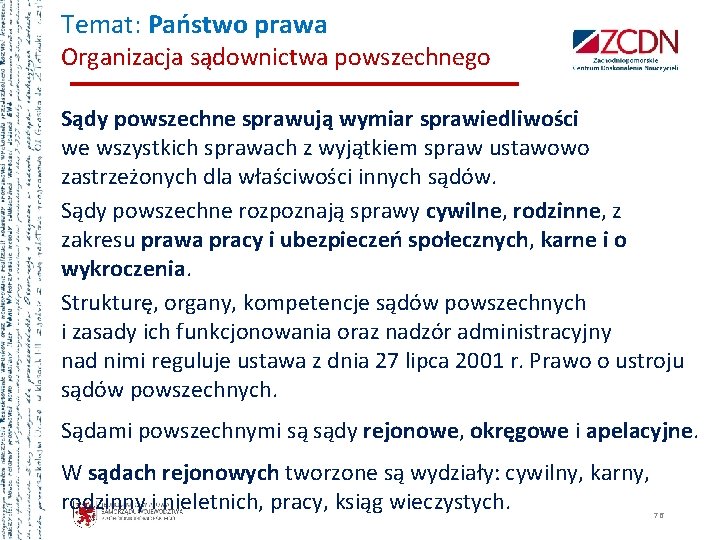 Temat: Państwo prawa Organizacja sądownictwa powszechnego Sądy powszechne sprawują wymiar sprawiedliwości we wszystkich sprawach