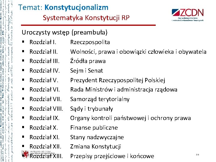 Temat: Konstytucjonalizm Systematyka Konstytucji RP Uroczysty wstęp (preambuła) § § § § Rozdział III.