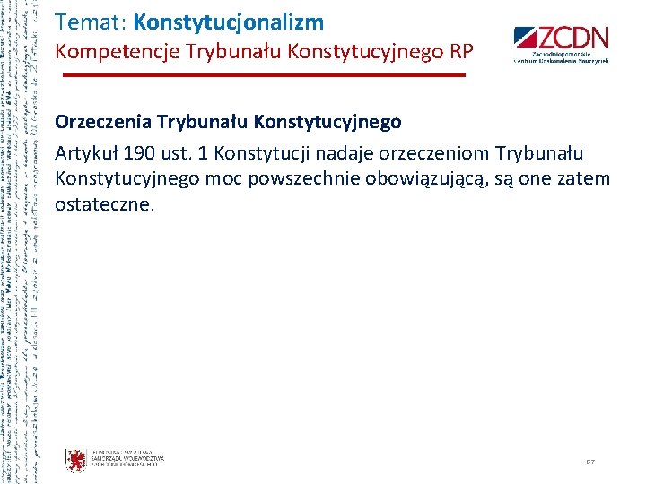 Temat: Konstytucjonalizm Kompetencje Trybunału Konstytucyjnego RP Orzeczenia Trybunału Konstytucyjnego Artykuł 190 ust. 1 Konstytucji