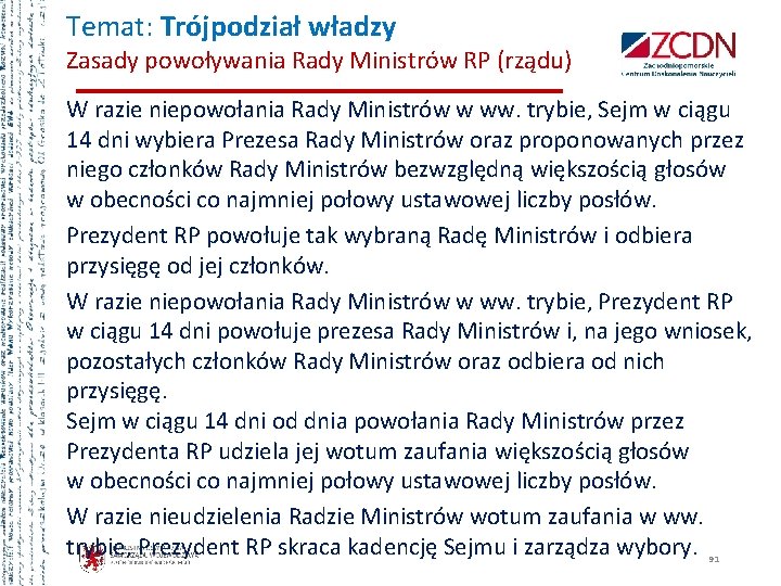 Temat: Trójpodział władzy Zasady powoływania Rady Ministrów RP (rządu) W razie niepowołania Rady Ministrów Temat: Trójpodział władzy Zasady powoływania Rady Ministrów RP (rządu) W razie niepowołania Rady Ministrów