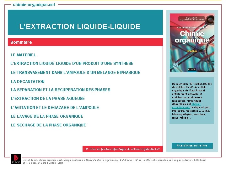 chimie-organique. net L’EXTRACTION LIQUIDE-LIQUIDE Sommaire LE MATERIEL L’EXTRACTION LIQUIDE-LIQUIDE D’UN PRODUIT D’UNE SYNTHESE LE