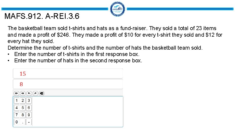 MAFS. 912. A-REI. 3. 6 The basketball team sold t-shirts and hats as a