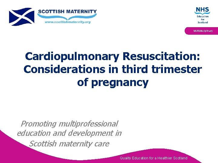 Multidisciplinary Cardiopulmonary Resuscitation: Considerations in third trimester of pregnancy Promoting multiprofessional education and development
