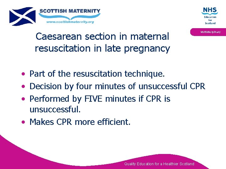 Caesarean section in maternal resuscitation in late pregnancy Multidisciplinary • Part of the resuscitation