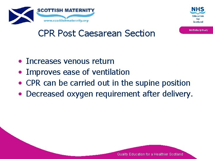 CPR Post Caesarean Section • • Multidisciplinary Increases venous return Improves ease of ventilation