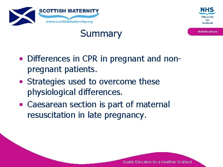 Summary Multidisciplinary • Differences in CPR in pregnant and nonpregnant patients. • Strategies used