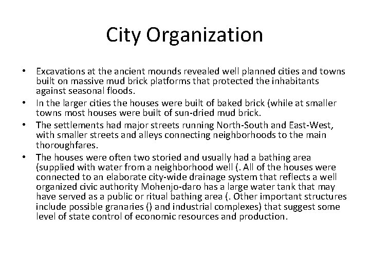 City Organization • Excavations at the ancient mounds revealed well planned cities and towns