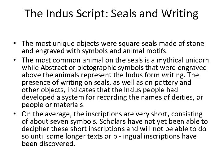 The Indus Script: Seals and Writing • The most unique objects were square seals