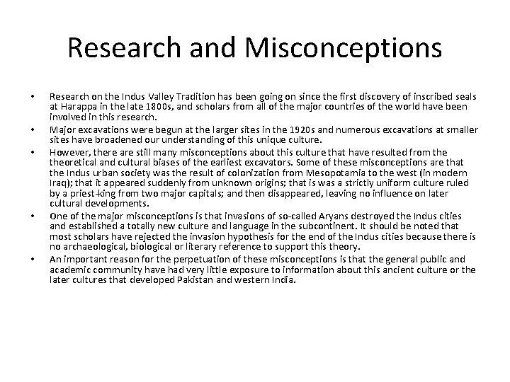 Research and Misconceptions • • • Research on the Indus Valley Tradition has been