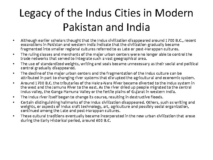 Legacy of the Indus Cities in Modern Pakistan and India • • Although earlier