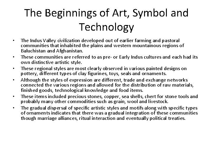 The Beginnings of Art, Symbol and Technology • • • The Indus Valley civilization