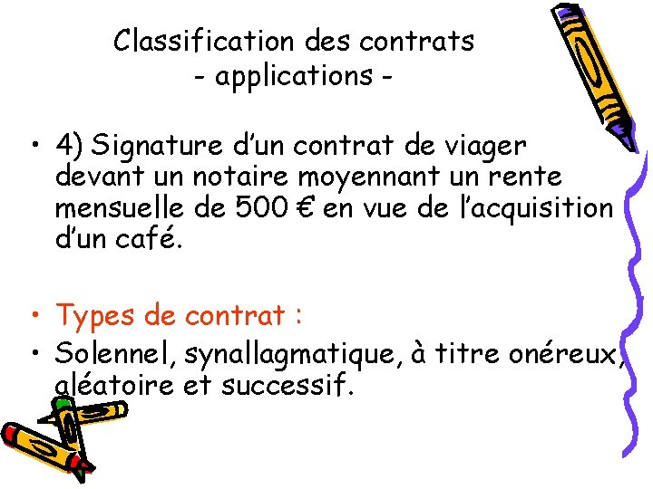 Classification des contrats - applications - • 4) Signature d’un contrat de viager devant