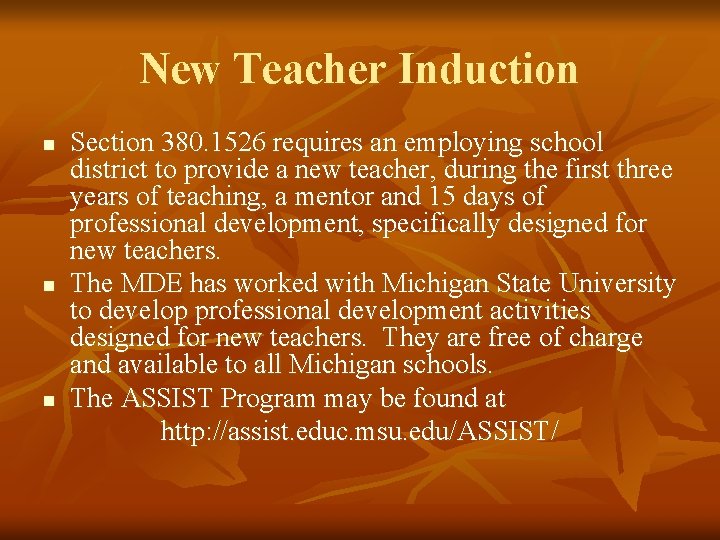 New Teacher Induction n Section 380. 1526 requires an employing school district to provide