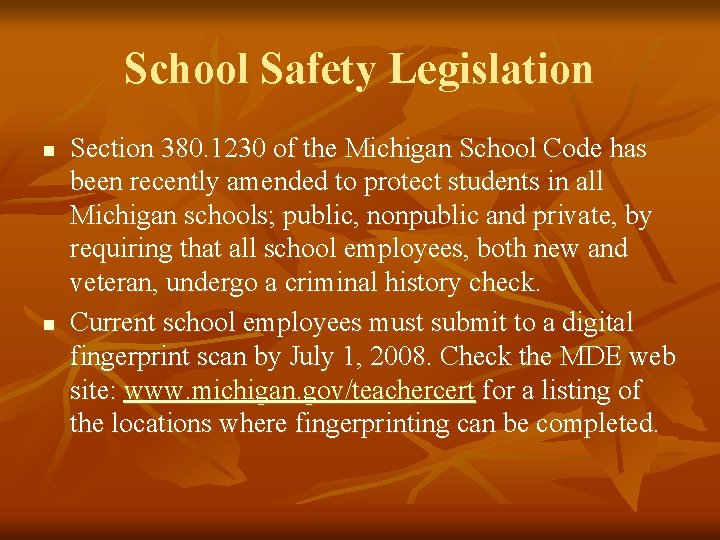 School Safety Legislation n n Section 380. 1230 of the Michigan School Code has