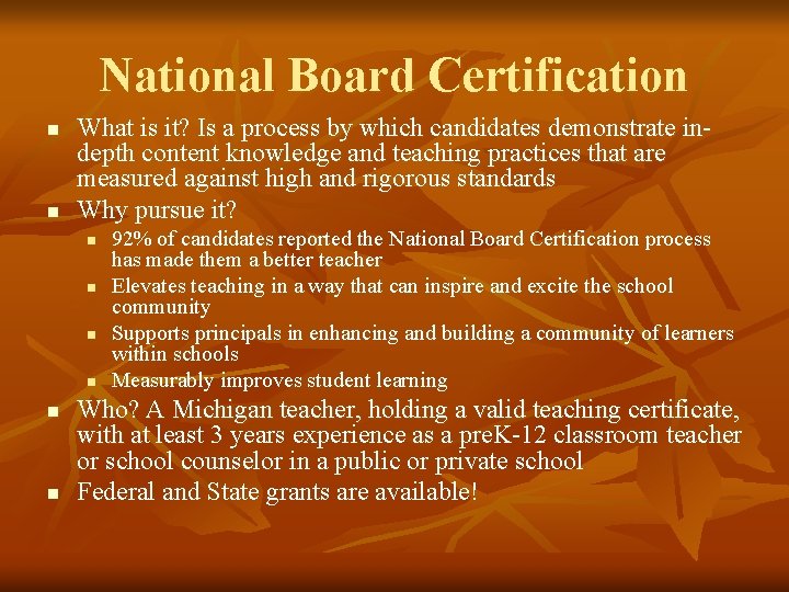 National Board Certification n n What is it? Is a process by which candidates