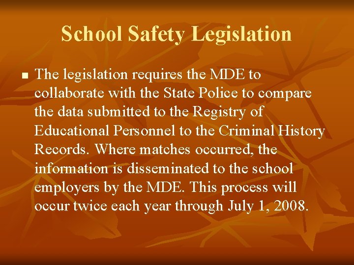 School Safety Legislation n The legislation requires the MDE to collaborate with the State