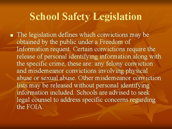 School Safety Legislation n The legislation defines which convictions may be obtained by the