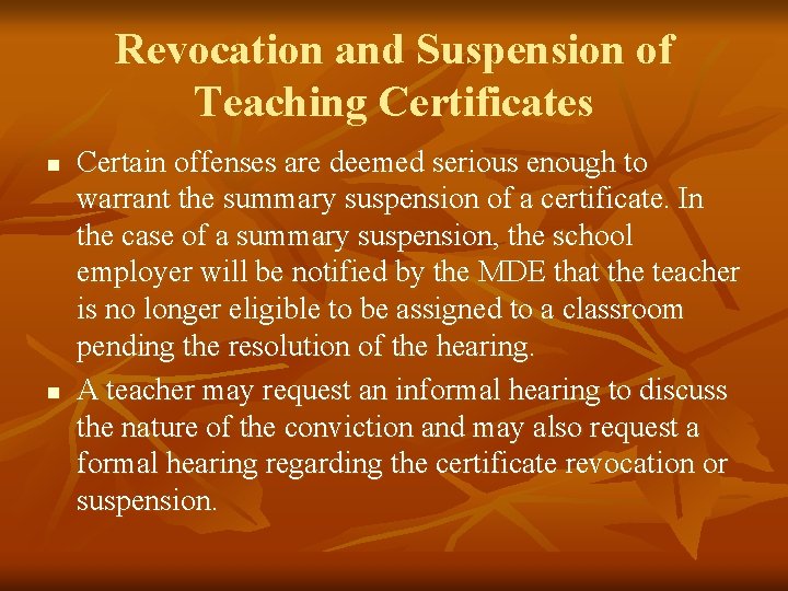 Revocation and Suspension of Teaching Certificates n n Certain offenses are deemed serious enough